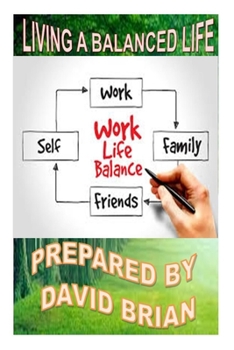 Paperback Living a Balanced Life: How to Set Goals for Living a Balanced Life Book
