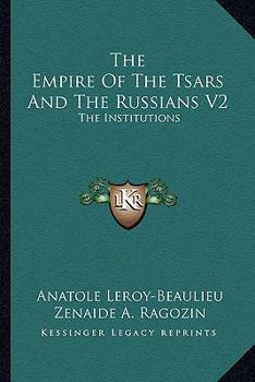 The Empire of the Tsars and the Russians; Volume 2