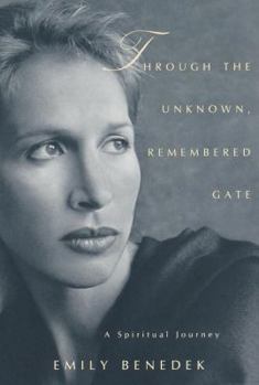 Hardcover Through the Unknown, Remembered Gate : A Spiritual Journey Book