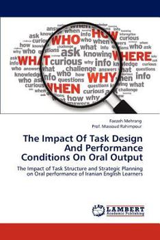 Paperback The Impact of Task Design and Performance Conditions on Oral Output Book