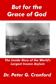 But for the grace of God: Milldgeville : [the inside story of the world's largest insane asylum]