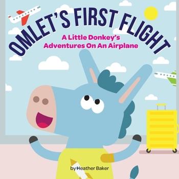 Paperback Omlet's First Flight: A little donkey's adventures on an airplane Book