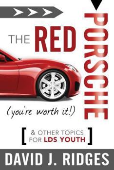Paperback The Red Porsche (You're Worth It): And Other Topics for Lds Youth Book