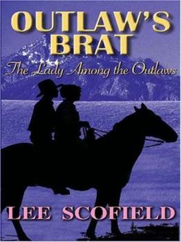 Hardcover Outlaw's Brat: The Lady Among the Outlaws Book