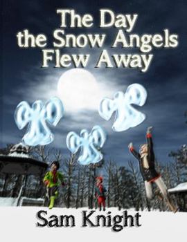 Paperback The Day the Snow Angels Flew Away Book