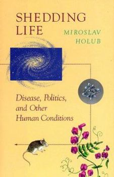 Hardcover Shedding Life: Humans, and Other Freaks of Nature Book