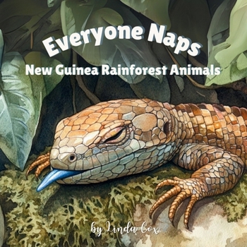 Paperback Everyone Naps: New Guinea Rainforest Animals: A Gentle Naptime Book Featuring Baby Tree Kangaroos, Blue-Tongued Skinks, Crocodile Mon Book