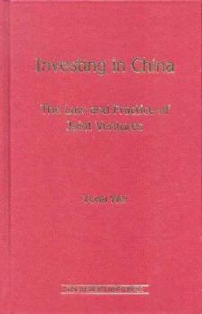 Investing in China: The Law and Practice of Joint Ventures
