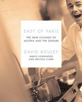 Hardcover East of Paris: The New Cuisines of Austria and the Danube Book