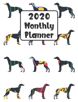 Paperback 2020 Monthly Planner: Greyhound Dog - 12 Month Planner Calendar Organizer Agenda with Habit Tracker, Notes, Address, Password, & Dot Grid Pa Book