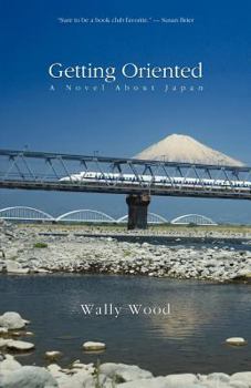 Paperback Getting Oriented: A Novel about Japan Book