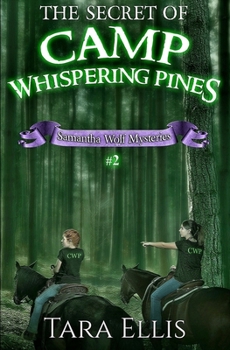 Paperback The Secret of Camp Whispering Pines: Samantha Wolf Mysteries #2 Book