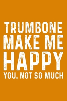 Paperback Trumbone Make Me Happy You, Not So Much Book