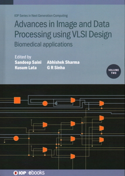 Hardcover Advances in Image and Data Processing Using VLSI Design: Biomedical Applications Book