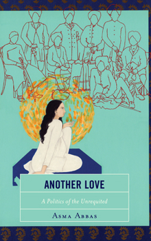 Paperback Another Love: A Politics of the Unrequited Book