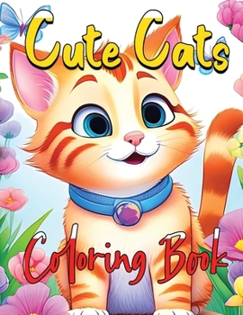 Paperback Cute Cats Coloring Book: Whisker Wonderland A Purrfect Coloring Experience for Cat Lovers Book