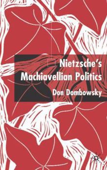 Hardcover Nietzsche's Machiavellian Politics Book