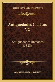 Paperback Antiguedades Clasicas V2: Antiguedades Romanas (1883) [Spanish] Book