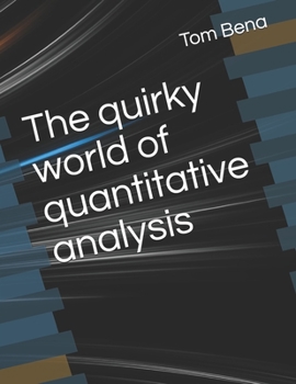 Paperback The quirky world of quantitative analysis Book