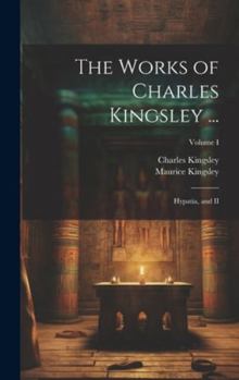 Hardcover The Works of Charles Kingsley ...: Hypatia, and II; Volume I Book
