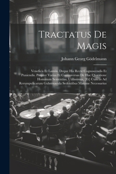 Paperback Tractatus De Magis: Veneficis Et Lamiis, Deque His Recte Cognoscendis Et Puniendis. Propter Varias Et Controversas De Hac Quæstione Hominu [Latin] Book