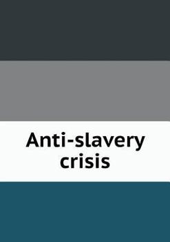 Paperback Anti-slavery crisis Book