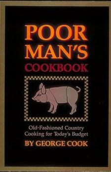 Paperback Poor Man's Cookbook: Old-Fashioned Country Cooking for Today's Budget Book