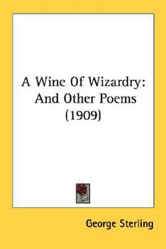 Paperback A Wine Of Wizardry: And Other Poems (1909) Book