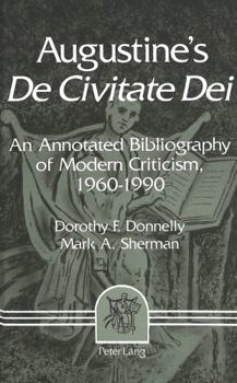 Hardcover Augustine's «De Civitate Dei»: An Annotated Bibliography of Modern Criticism, 1960-1990 Book