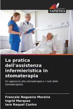 La pratica dell'assistenza infermieristica in stomaterapia