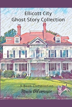 Paperback Ellicott City Ghost Story Collection: 5-Book Compilation Book