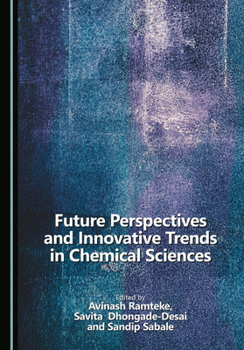 Hardcover Future Perspectives and Innovative Trends in Chemical Sciences Book