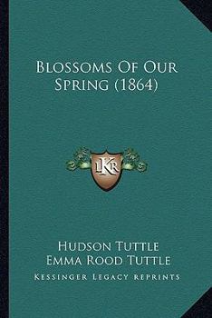 Paperback Blossoms Of Our Spring (1864) Book