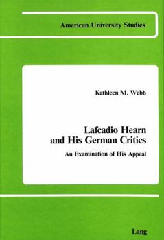 Lafcadio Hearn and His German Critics: An Examination of His Appeal