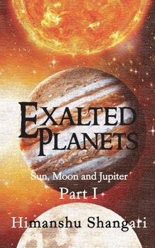 Paperback Exalted Planets - Part I: Sun, Moon and Jupiter Book