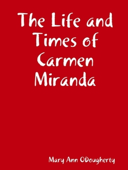 Paperback The Life and Times of Carmen Miranda Book