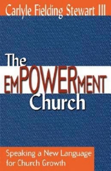 Paperback The Empowerment Church: Speaking a New Language for Church Growth Book