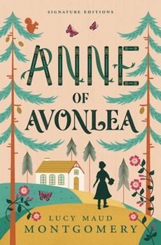 Anne of Avonlea (Children's Signature Editions)