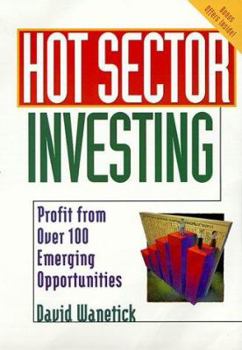 Paperback Hot Sector Investing: Profit from over 100 Emerging Opportunities Book