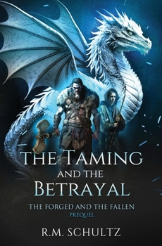 Paperback The Taming and The Betrayal: Sword and Sorcery Book