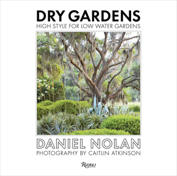 Hardcover Dry Gardens: High Style for Low Water Gardens Book