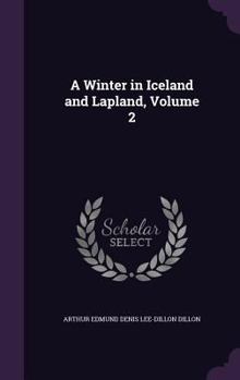 Hardcover A Winter in Iceland and Lapland, Volume 2 Book