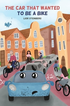 Hardcover The Car That Wanted to be a Bike Book