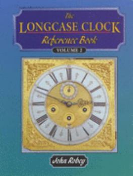 Hardcover The Longcase Clock Reference Book (v. 1, v. 2) Book