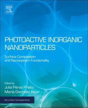 Paperback Photoactive Inorganic Nanoparticles: Surface Composition and Nanosystem Functionality Book