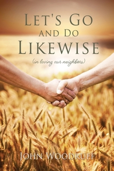 Paperback Let's Go and Do Likewise: (in loving our neighbors) Book