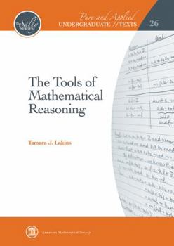 Hardcover The Tools of Mathematical Reasoning (Pure and Applied Undergraduate Texts) Book