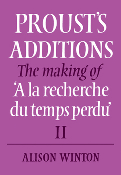 Paperback Proust's Additions: The Making of 'a La Recherche Du Temps Perdu' Book
