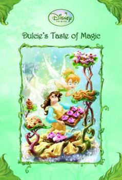Dulcie's Taste of Magic (Disney Fairies) - Book #11 of the Tales of Pixie Hollow