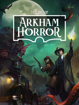 Hardcover The Art of Arkham Horror Book